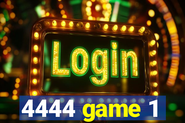 4444 game 1